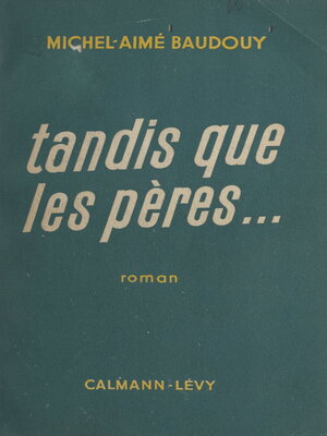 cover image of Tandis que les pères...